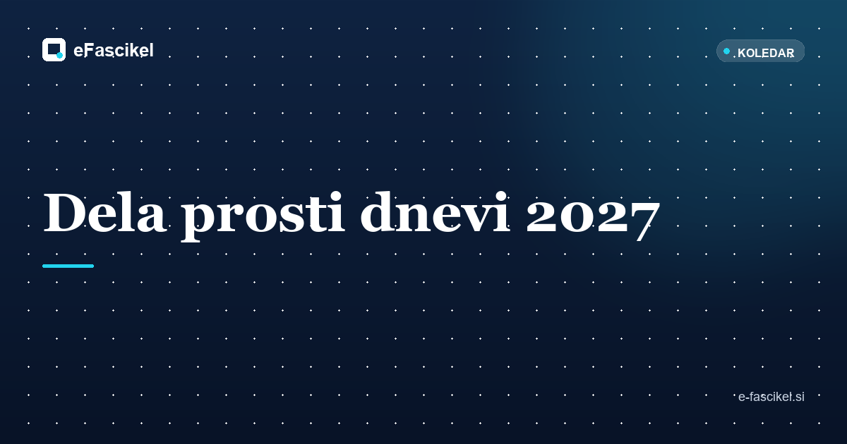 Kdaj so v letu 2027 dela prosti dnevi in podaljšani vikendi